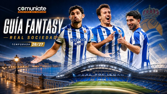 Guía Fantasy de la Real Sociedad 2026/27: plantilla, once tipo y jugadores recomendables. Actualizado 1° parón.
